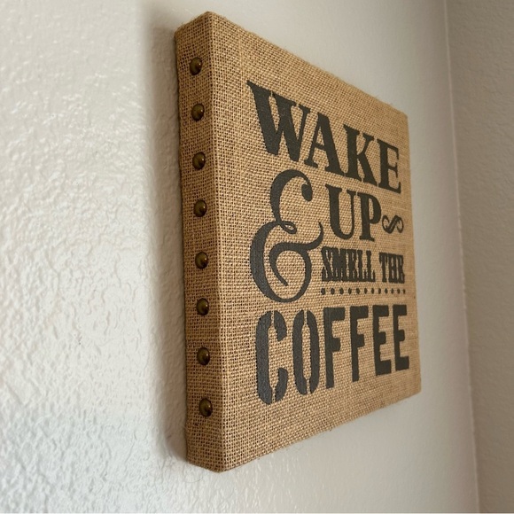 Wake up and Smell the Coffee Burlap Print 11”x11”x1” Wall Decor - Picture 3 of 3